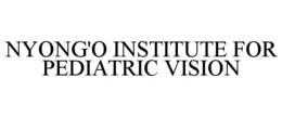 nyong'o institute for pediatric vision