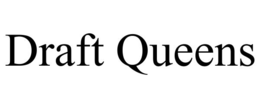 draft queens