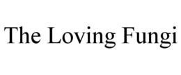 the loving fungi