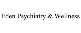 eden psychiatry & wellness