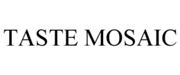 taste mosaic