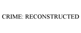 crime: reconstructed