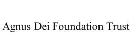 agnus dei foundation trust
