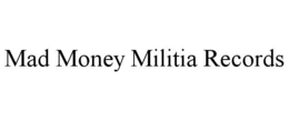 mad money militia records