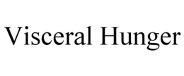 visceral hunger