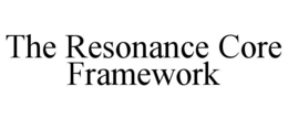 the resonance core framework