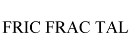 fric frac tal