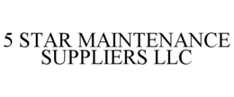 5 star maintenance suppliers llc
