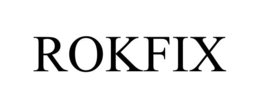 rokfix