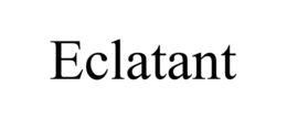 eclatant