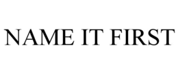 name it first