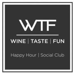 wtf wine | taste | fun happy hour | social club
