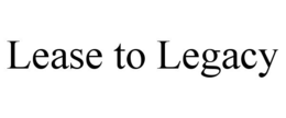 lease to legacy