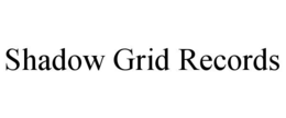 shadow grid records