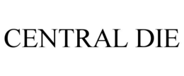 central die