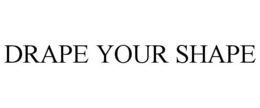 drape your shape