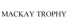 mackay trophy