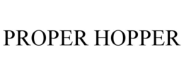 proper hopper