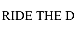 ride the d