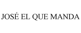 josÉ el que manda