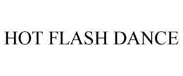 hot flash dance