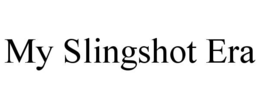 my slingshot era
