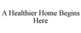 a healthier home begins here