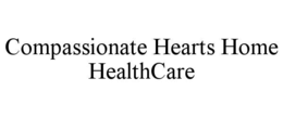 compassionate hearts home healthcare