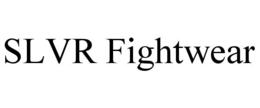 slvr fightwear