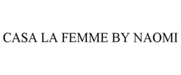 casa la femme by naomi