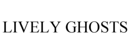 lively ghosts