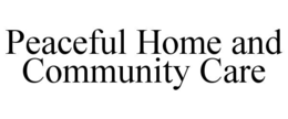 peaceful home and community care