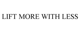 lift more with less