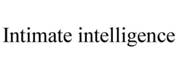 intimate intelligence