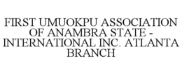 first umuokpu association of anambra state - international inc. atlanta branch