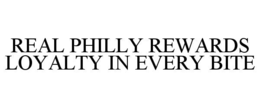 real philly rewards loyalty in every bite