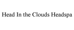 head in the clouds headspa