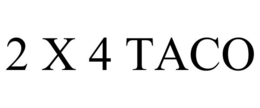 2 x 4 taco