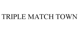 triple match town