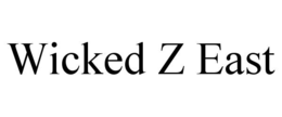 wicked z east