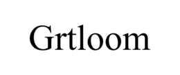 grtloom