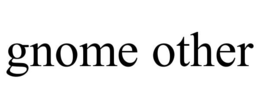 gnome other