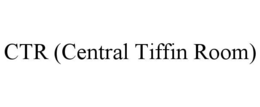 ctr (central tiffin room)