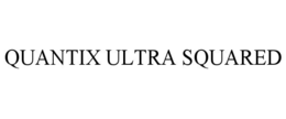 quantix ultra squared