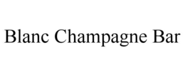 blanc champagne bar