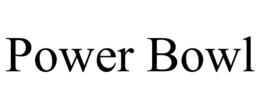 power bowl