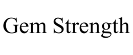 gem strength