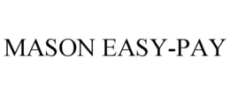 mason easy-pay