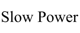 slow power