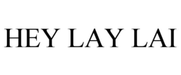 hey lay lai
